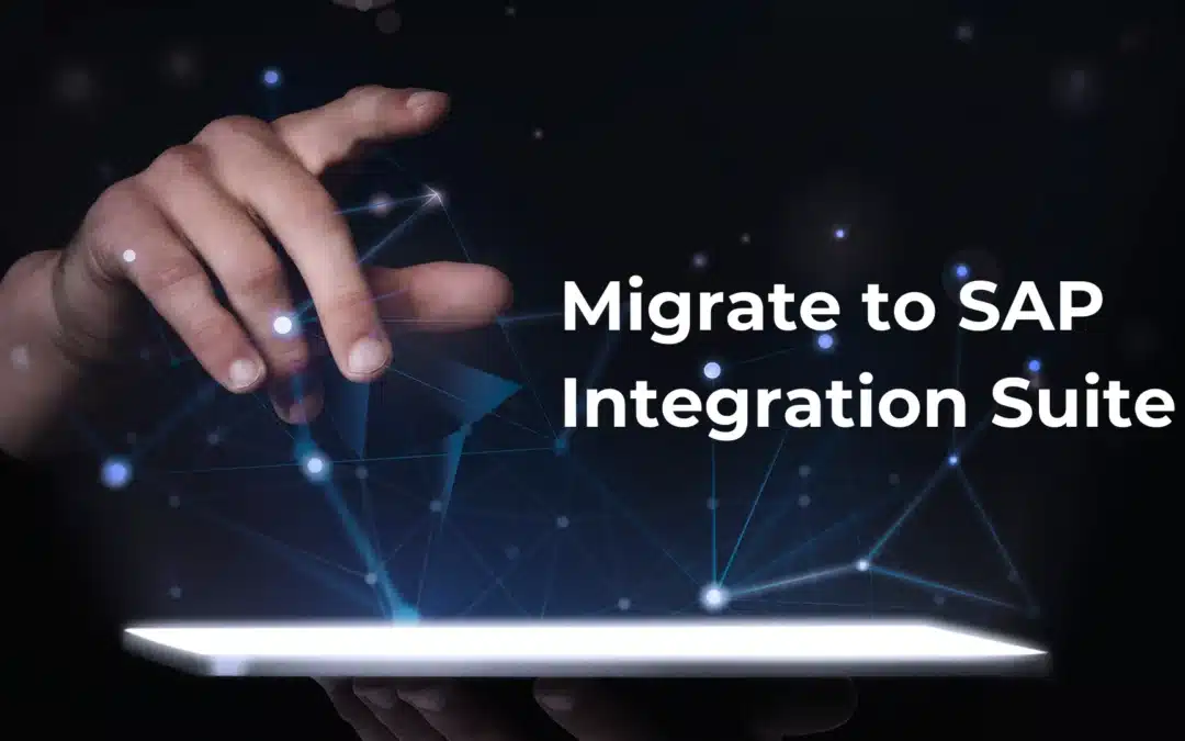 Making the Switch: How to Successfully Migrate to SAP Integration Suite